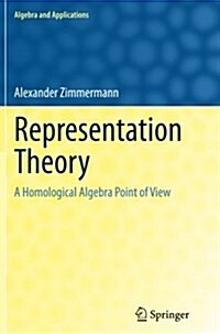 Representation Theory: A Homological Algebra Point of View (Paperback, Softcover Repri)
