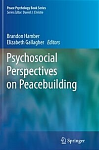Psychosocial Perspectives on Peacebuilding (Paperback, Softcover Repri)