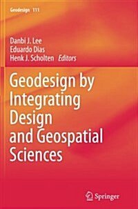 Geodesign by Integrating Design and Geospatial Sciences (Paperback, Softcover Repri)