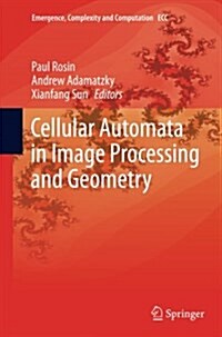 Cellular Automata in Image Processing and Geometry (Paperback, Softcover Repri)