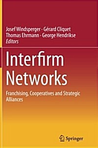 Interfirm Networks: Franchising, Cooperatives and Strategic Alliances (Paperback, Softcover Repri)