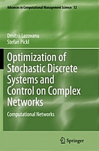 Optimization of Stochastic Discrete Systems and Control on Complex Networks: Computational Networks (Paperback, Softcover Repri)