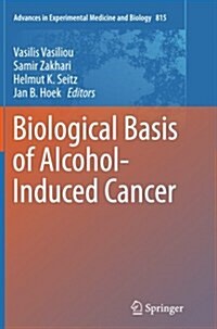 Biological Basis of Alcohol-Induced Cancer (Paperback, Softcover Repri)