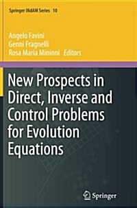 New Prospects in Direct, Inverse and Control Problems for Evolution Equations (Paperback, Softcover Repri)