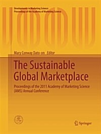 The Sustainable Global Marketplace: Proceedings of the 2011 Academy of Marketing Science (Ams) Annual Conference (Paperback, Softcover Repri)