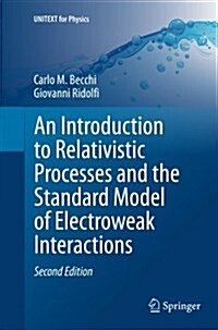 An Introduction to Relativistic Processes and the Standard Model of Electroweak Interactions (Paperback, 2, Softcover Repri)