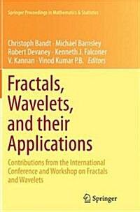 Fractals, Wavelets, and Their Applications: Contributions from the International Conference and Workshop on Fractals and Wavelets (Paperback, Softcover Repri)