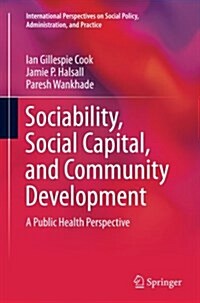 Sociability, Social Capital, and Community Development: A Public Health Perspective (Paperback, Softcover Repri)