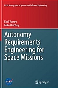 Autonomy Requirements Engineering for Space Missions (Paperback, Softcover Repri)