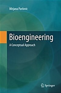 Bioengineering: A Conceptual Approach (Paperback, Softcover Repri)