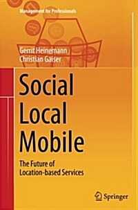 Social - Local - Mobile: The Future of Location-Based Services (Paperback, Softcover Repri)