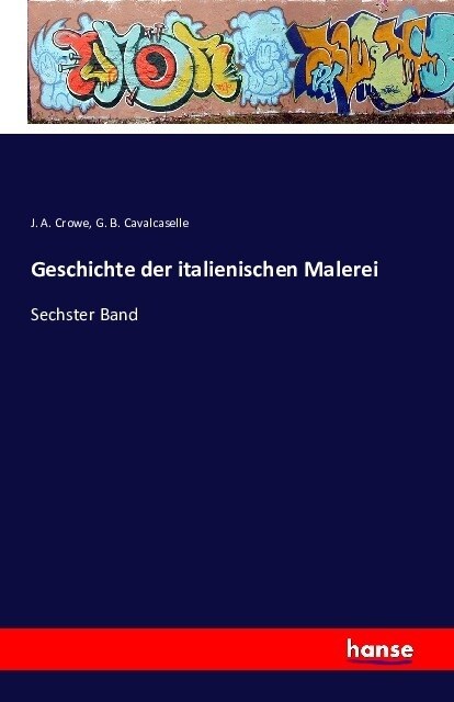 Geschichte der italienischen Malerei: Sechster Band (Paperback)