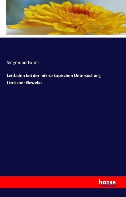 Leitfaden Bei Der Mikroskopischen Untersuchung Tierischer Gewebe (Paperback)