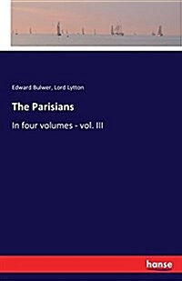 The Parisians: In four volumes - vol. III (Paperback)