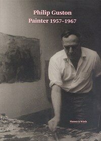 Philip Guston : painter, 1957-1967
