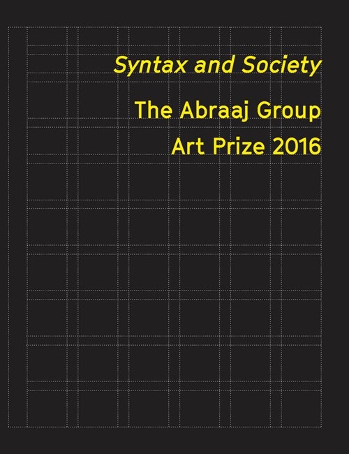 Syntax and Society, 2-Vol. Set: The Abraaj Group Art Prize 2016 (Paperback)