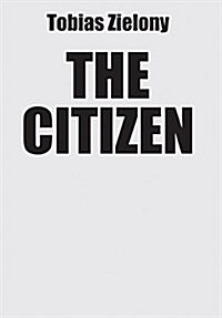 Tobias Zielony: The Citizen (Paperback)