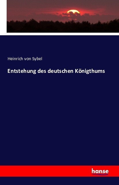 Entstehung Des Deutschen K?igthums (Paperback)