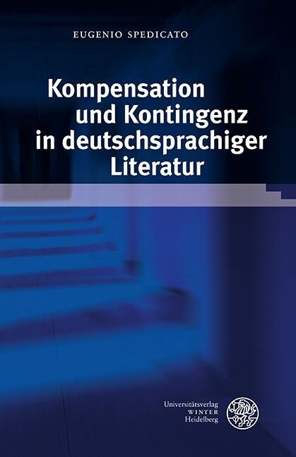 Kompensation Und Kontingenz in Deutschsprachiger Literatur (Hardcover)