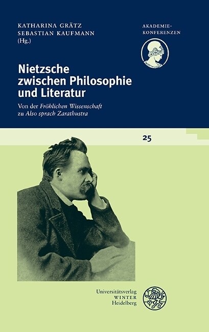 Nietzsche Zwischen Philosophie Und Literatur: Von Der Frohlichen Wissenschaft Zu Also Sprach Zarathustra (Paperback)