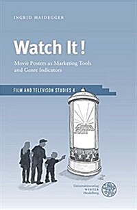 Watch It!: Movie Posters as Marketing Tools and Genre Indicators (Hardcover)
