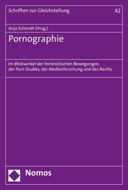 Pornographie: Im Blickwinkel Der Feministischen Bewegungen, Der Porn Studies, Der Medienforschung Und Des Rechts (Paperback)