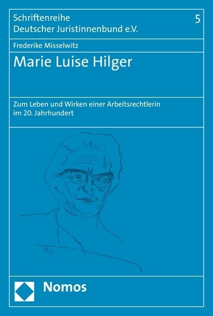 Marie Luise Hilger: Zum Leben Und Wirken Einer Arbeitsrechtlerin Im 20. Jahrhundert (Paperback)