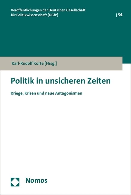 Politik in Unsicheren Zeiten: Kriege, Krisen Und Neue Antagonismen (Paperback)