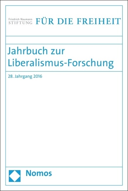 Jahrbuch Zur Liberalismus-Forschung: 28. Jahrgang 2016 (Paperback)