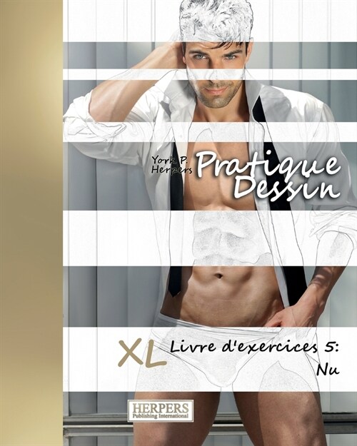 Pratique Dessin - XL Livre DExercices 5: NU (Paperback)