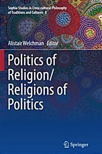 Politics of Religion/Religions of Politics (Paperback, Softcover Repri)