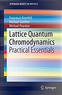 Lattice Quantum Chromodynamics: Practical Essentials (Paperback, 2017)