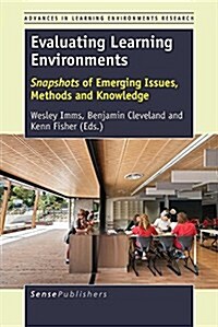 Evaluating Learning Environments: Snapshots of Emerging Issues, Methods and Knowledge (Paperback)