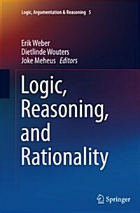 Logic, Reasoning, and Rationality (Paperback, Softcover Repri)