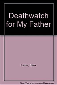 Deathwatch for My Father (Paperback)