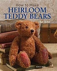 How to Make Heirloom Teddy Bears (Paperback)