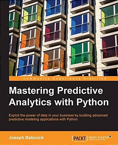 Mastering Predictive Analytics with Python (Paperback)