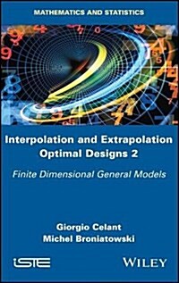 Interpolation and Extrapolation Optimal Designs 2 : Finite Dimensional General Models (Hardcover)