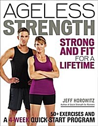 Ageless Strength: Strong and Fit for a Lifetime (Paperback)