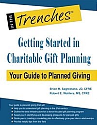 Getting Started in Charitable Gift Planning: Your Guide to Planned Giving (Paperback)