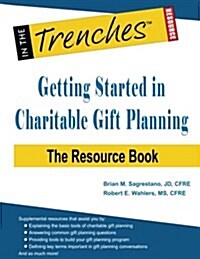 Getting Started in Charitable Gift Planning: The Resource Book (Paperback)