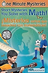 Short Mysteries You Solve with Math! / 좲isterios Cortos Que Resuelves Con Matem?icas! (Paperback)