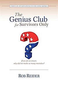 The Genius Club for Survivors Only: A Novel of Life and Survival in a Declining America (Paperback)