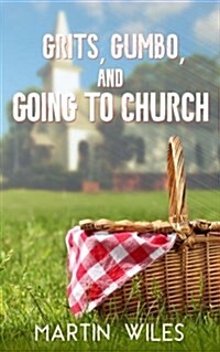 Grits, Gumbo, and Going to Church (Paperback)