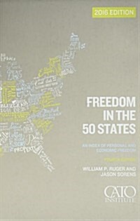 Freedom in the 50 States: An Index of Personal and Economic Freedom (Paperback, 4)