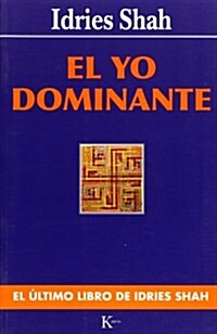 El Yo Dominante = The Commanding Self (Paperback)