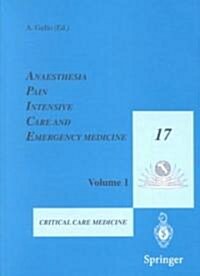 Anaesthesia, Pain, Intensive Care and Emergency Medicine -- A.P.I.C.E.: Proceedings of the 17th Postgraduate Course in Critical Care Medicine Trieste, (Paperback, 2003)