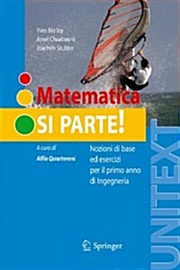 Matematica: Si Parte!: Nozioni Di Base Ed Esercizi Per Il Primo Anno Di Ingegneria (Paperback, 2007)