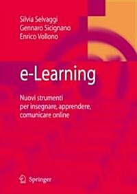 E-Learning: Nuovi Strumenti Per Insegnare, Apprendere, Comunicare Online (Paperback, 2007)