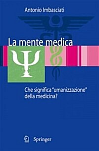 La Mente Medica: Che Significa Umanizzazione Della Medicina? (Paperback, 2008)